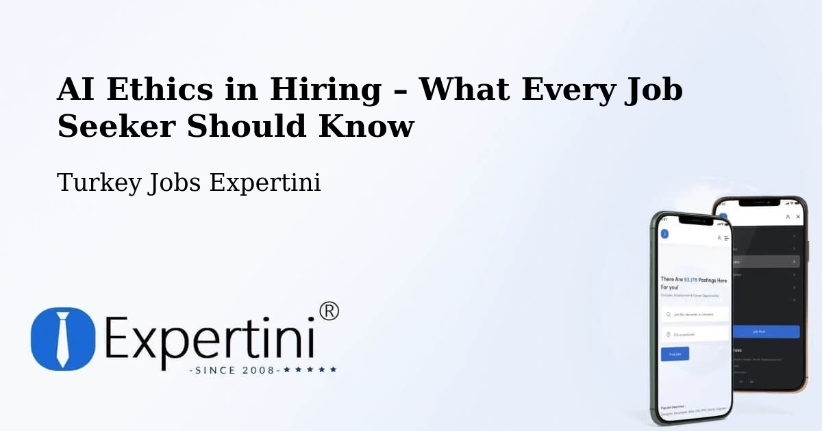 AI Ethics in Recruitment & Hiring – Devrekani - Devrekani, Turkey Jobs Expertini