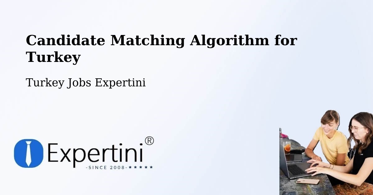Candidate Matching Algorithm Overview – Devrekani - Turkey Jobs Expertini