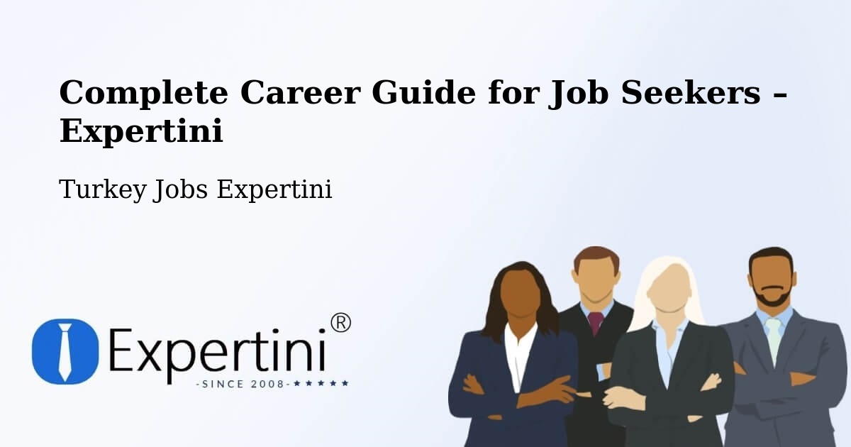 Career Guide for Job Seekers – Devrekani - Devrekani, Turkey Jobs Expertini