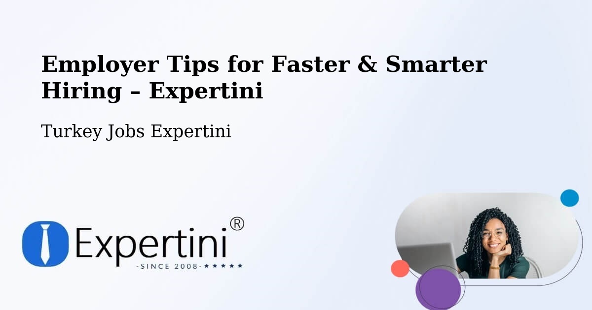 Employer Tips for Hiring & Recruitment – Devrekani - Devrekani, Turkey Jobs Expertini