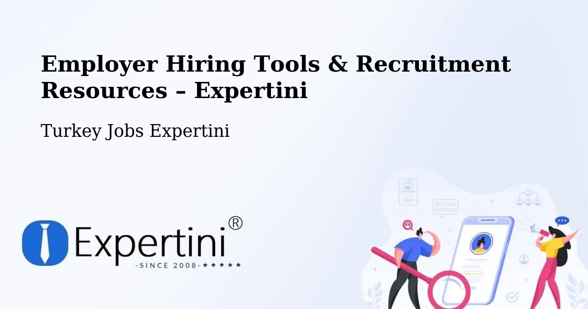 Employer Hiring Tools & Recruitment Resources – Devrekani - Devrekani, Turkey Jobs Expertini