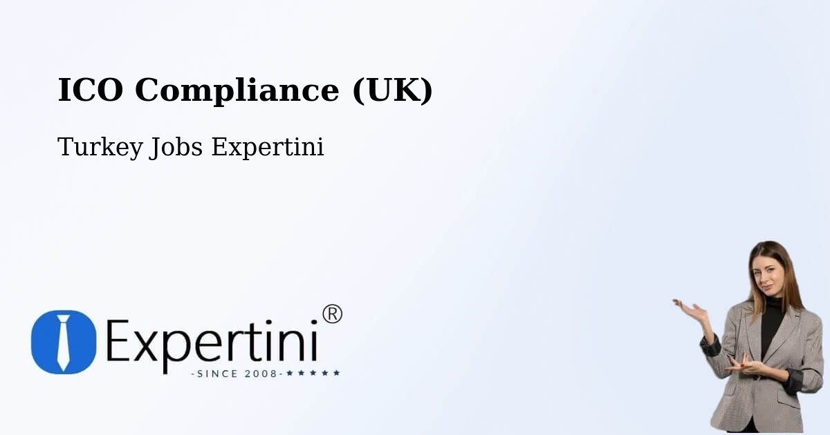 UK Data Protection & ICO Compliance – Devrekani - Turkey Jobs Expertini