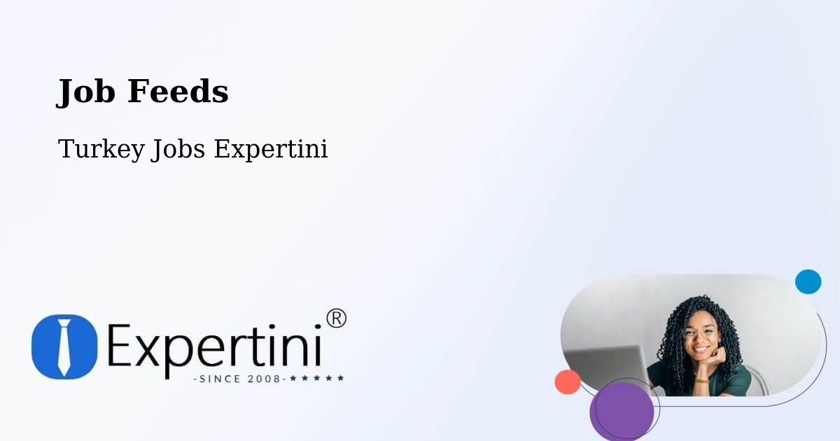 Job Listings Feed – Devrekani - Turkey Jobs Expertini