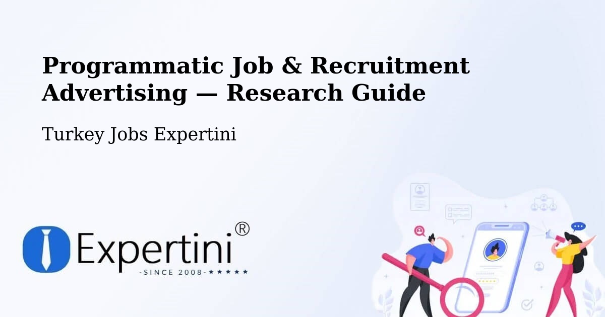 Programmatic Job & Recruitment Advertising — Research Guide – Devrekani