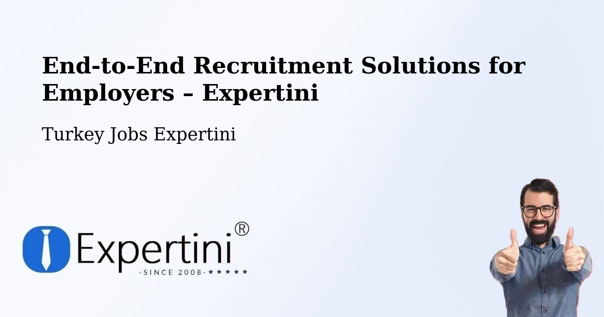 Recruitment Solutions for Employers – Devrekani - Devrekani, Turkey Jobs Expertini