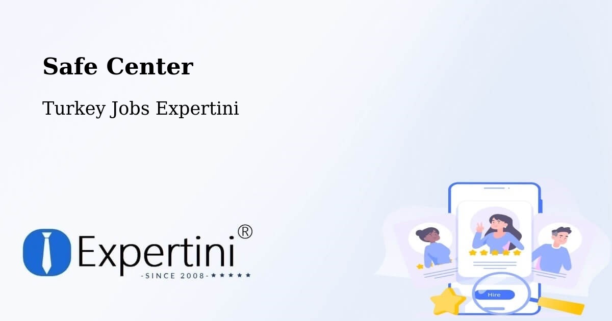 Safety Center – Devrekani - Turkey Jobs Expertini
