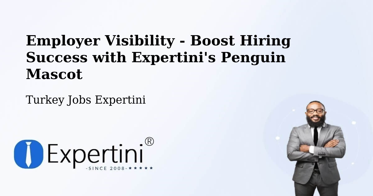Employer Visibility Strategy – Devrekani - Turkey Jobs Expertini